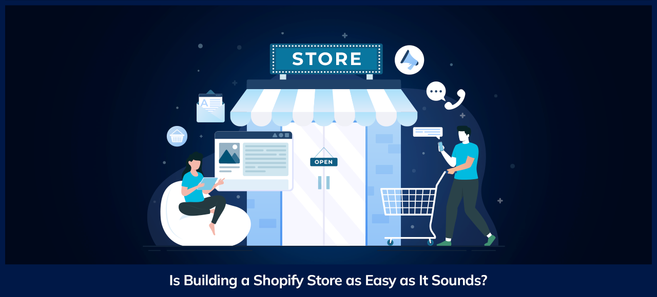 Is Building a Shopify Store as Easy as It Sounds?
