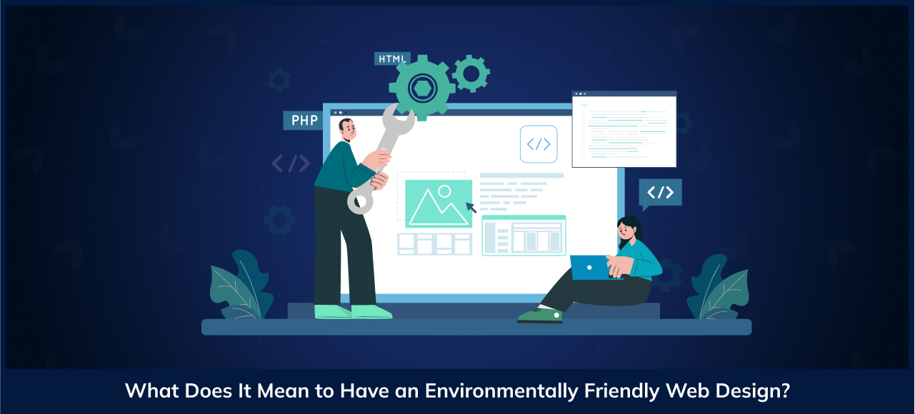 What Does It Mean to Have an Environmentally Friendly Web Design?